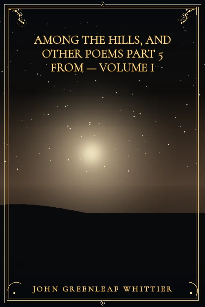 Among the Hills, and other poems Part 5 From — Volume I
