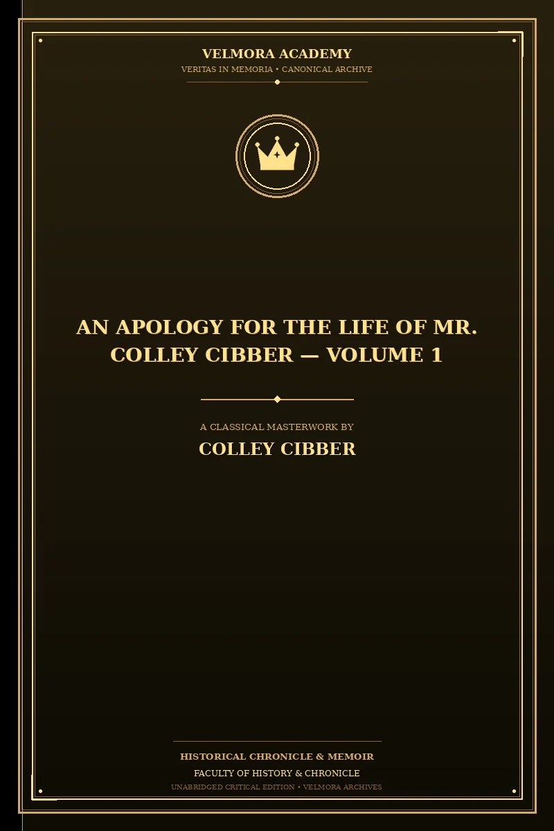 An Apology for the Life of Mr. Colley Cibber — Volume 1