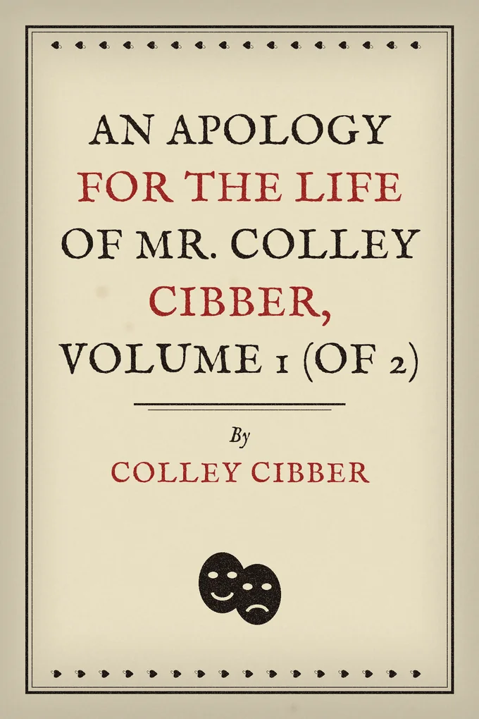 Cover of An Apology for the Life of Mr. Colley Cibber — Volume 1