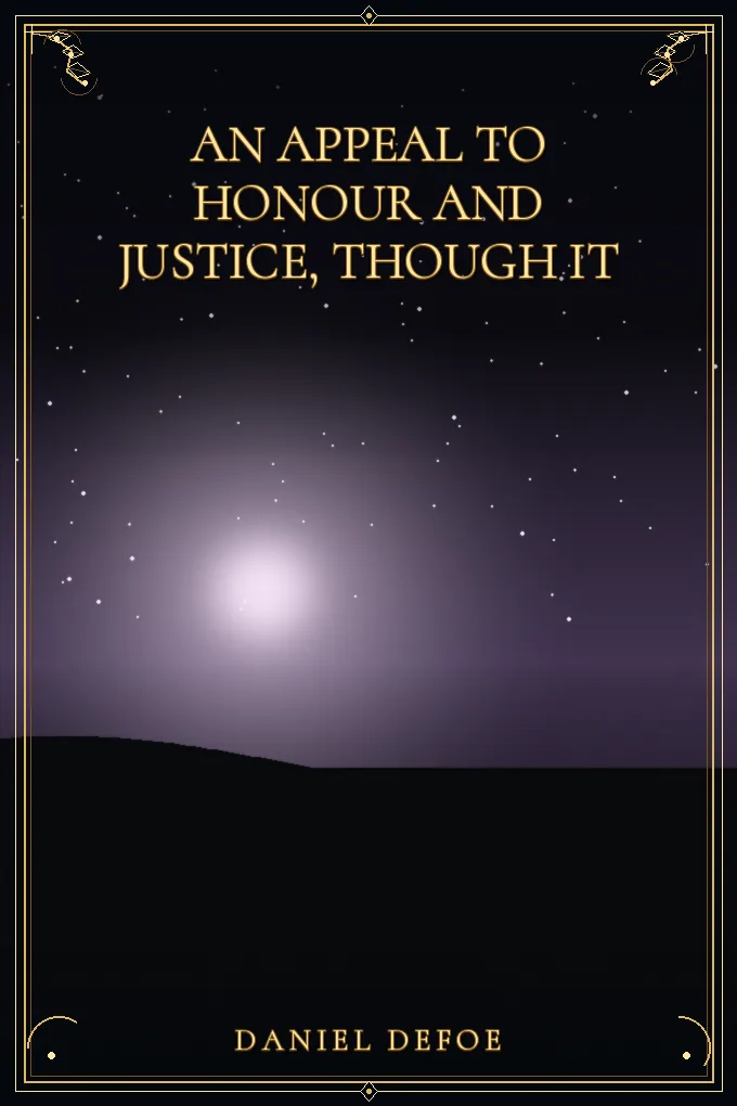 An Appeal to Honour and Justice, Though It