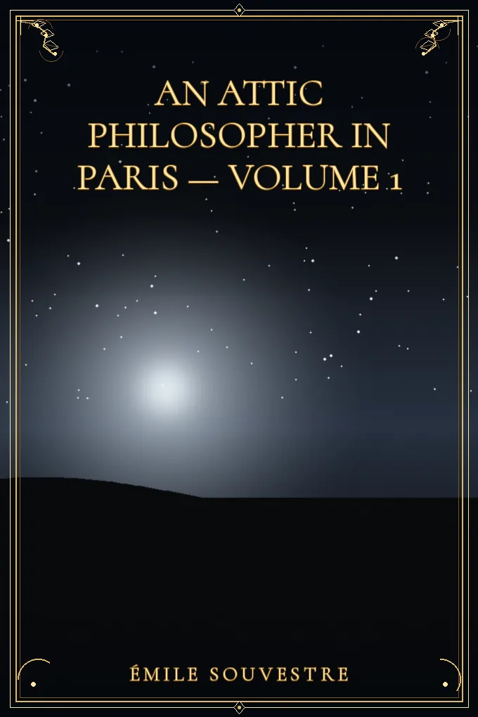 An Attic Philosopher in Paris — Volume 1
