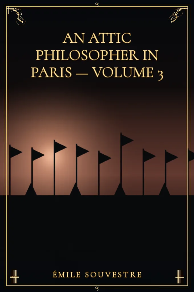 An Attic Philosopher in Paris — Volume 3