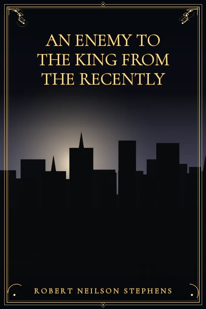Cover of An Enemy to the King From the Recently