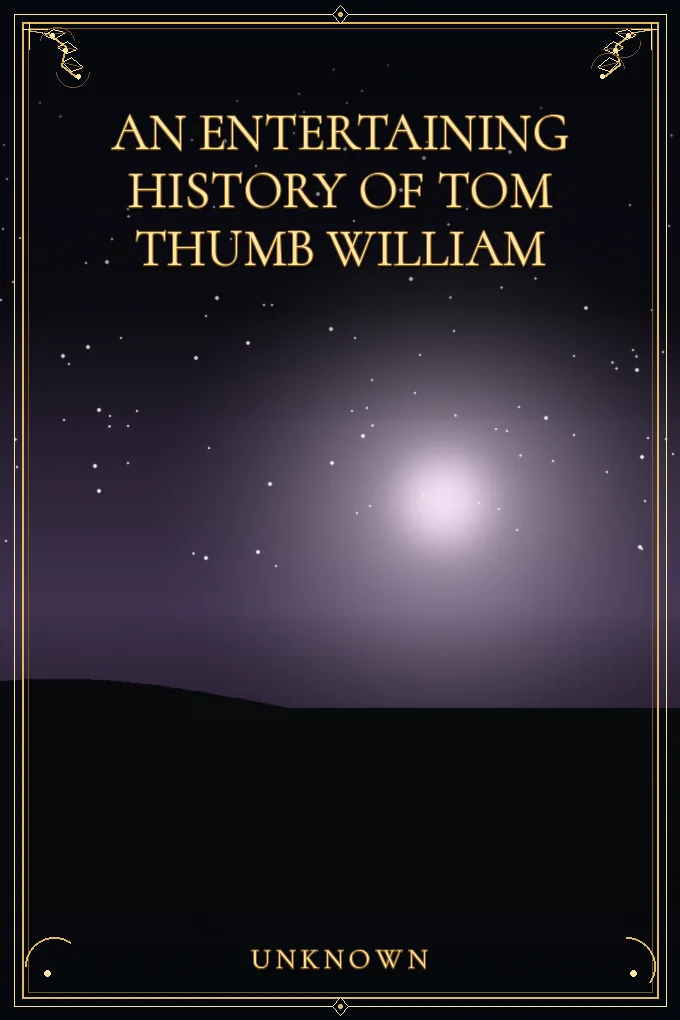 An Entertaining History of Tom Thumb William