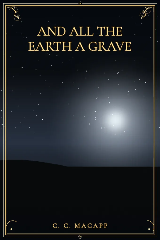 Cover of And All the Earth a Grave