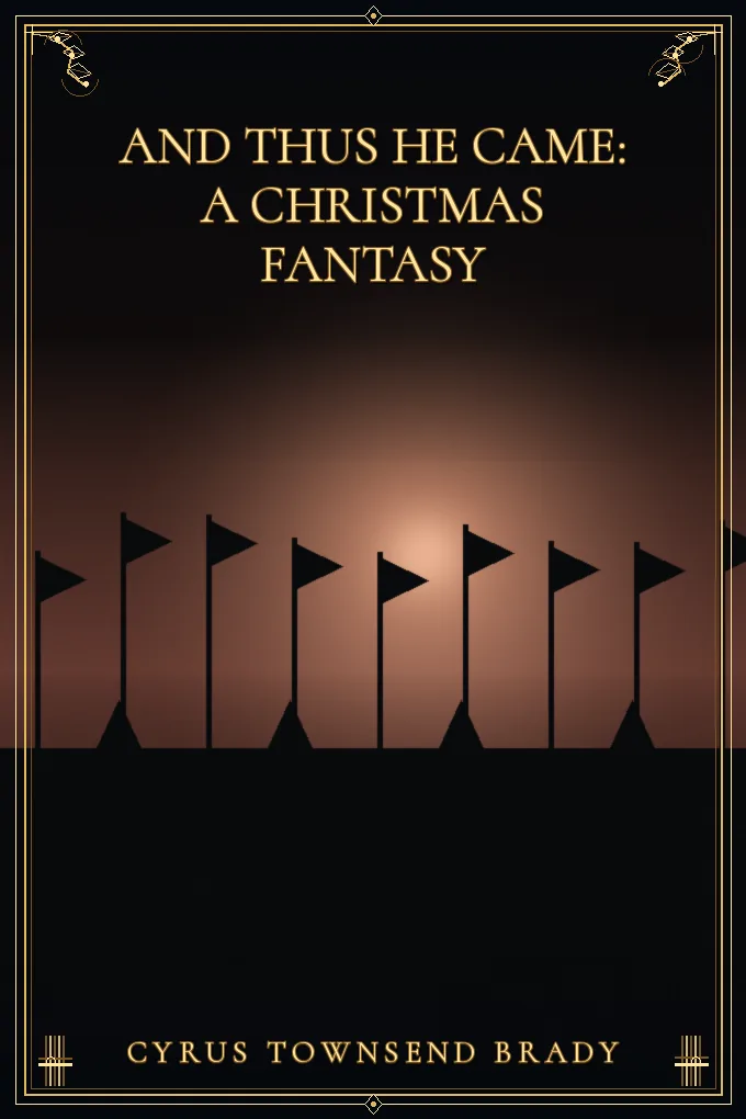 And Thus He Came: A Christmas Fantasy