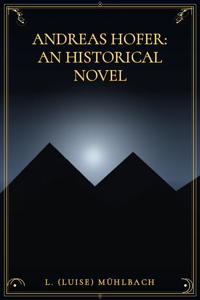 Cover of Andreas Hofer: An Historical Novel