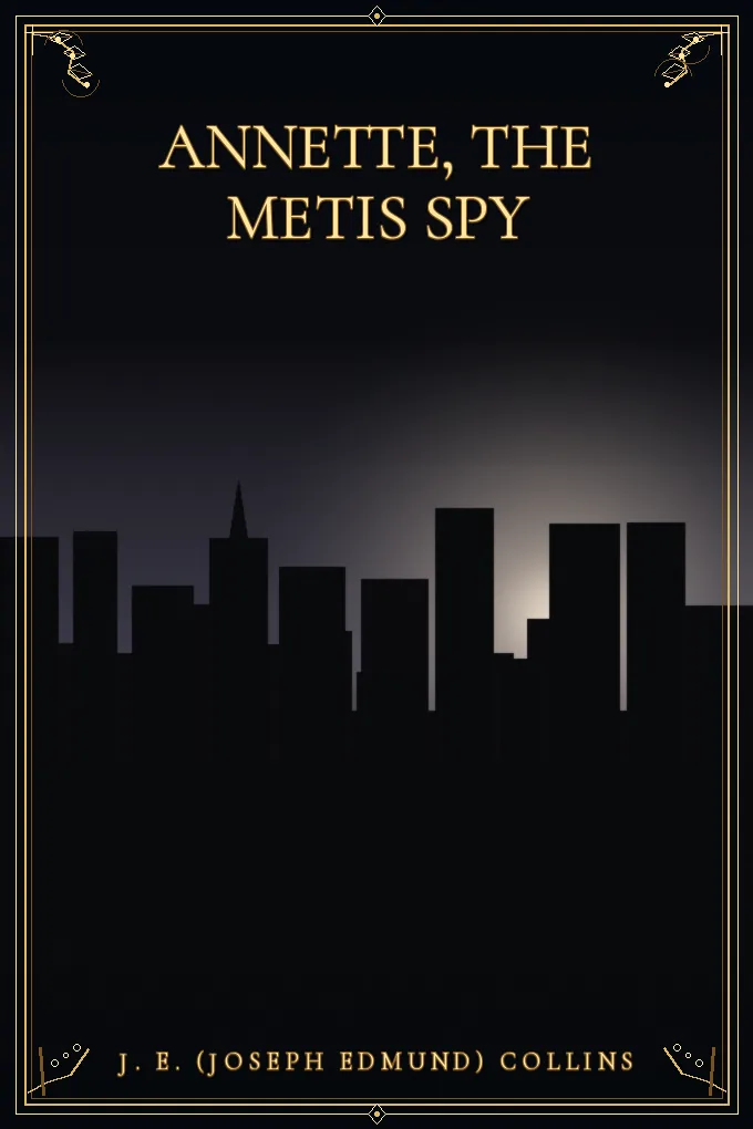 Annette, the Metis Spy