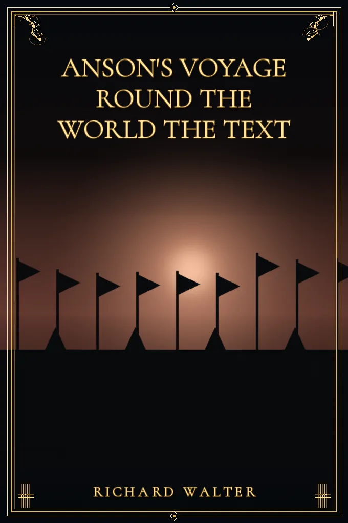 Cover of Anson's Voyage Round the World The Text