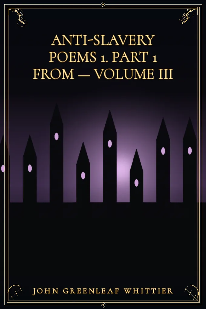 Anti-Slavery Poems 1. Part 1 From — Volume III