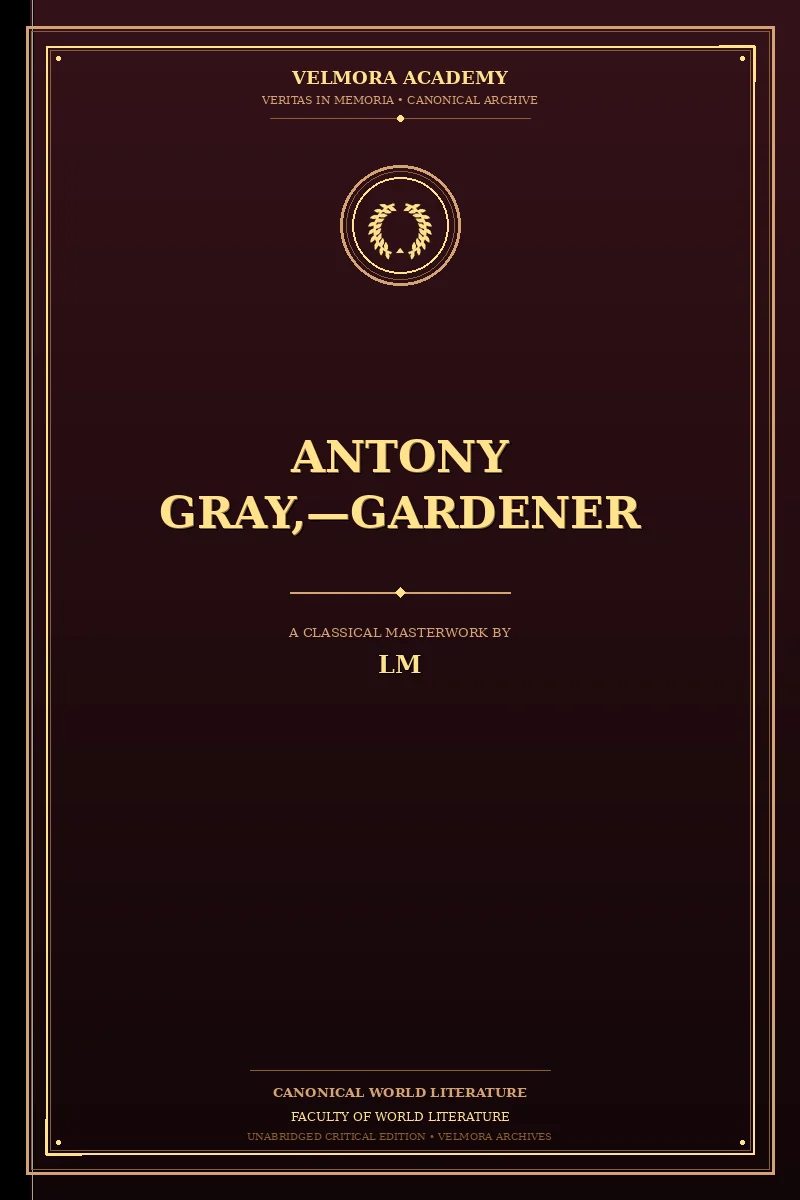 Cover of Antony Gray,—Gardener