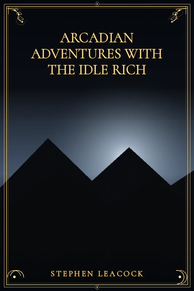 Arcadian Adventures with the Idle Rich