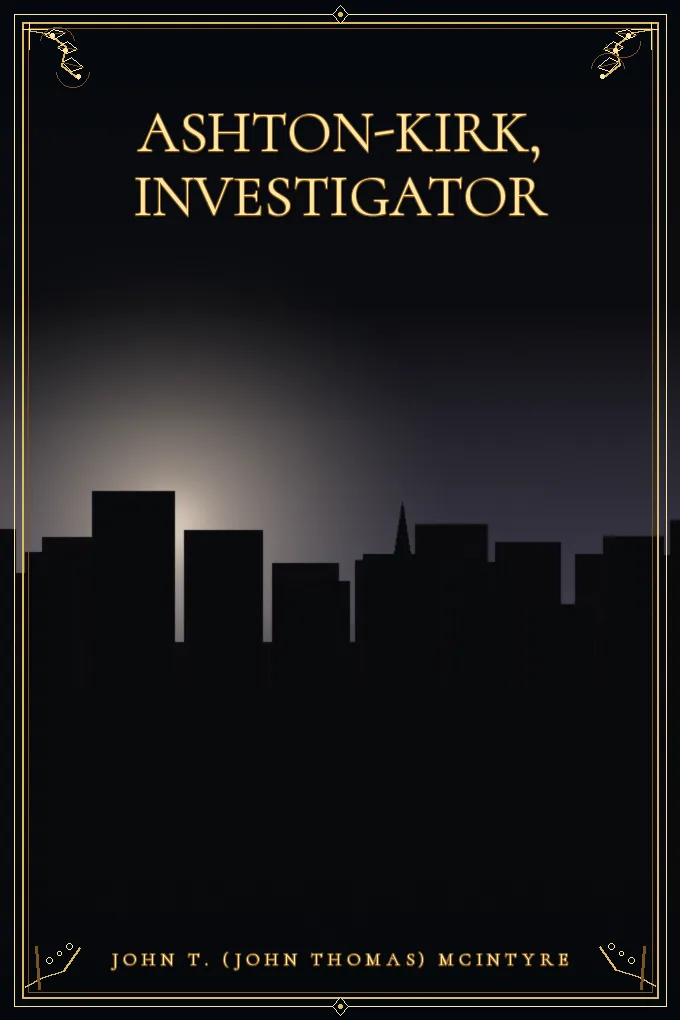 Cover of Ashton-Kirk, Investigator