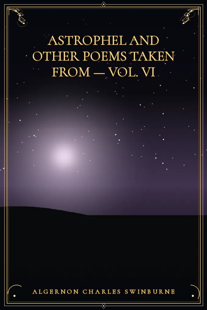 Cover of Astrophel and Other Poems Taken from — Vol. VI
