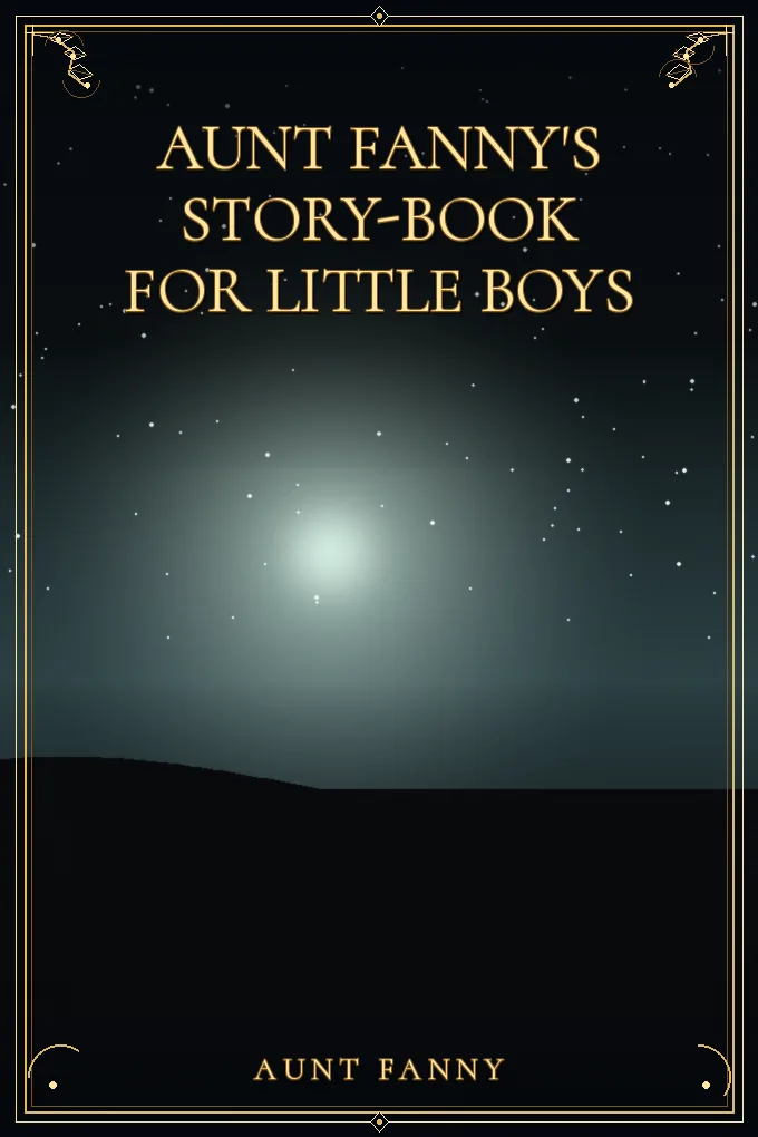 Aunt Fanny's Story-Book for Little Boys