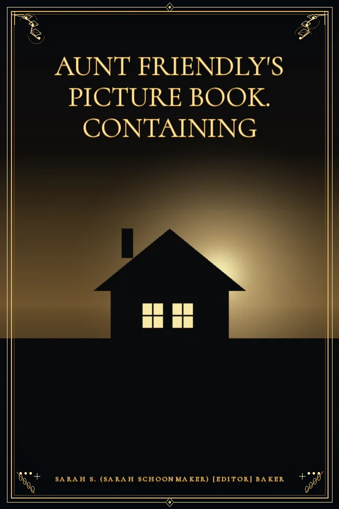 Aunt Friendly's Picture Book. Containing