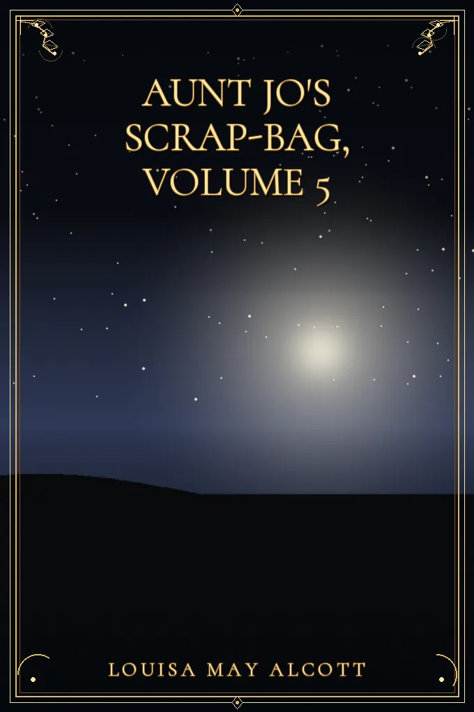 Aunt Jo's scrap-bag, Volume 5