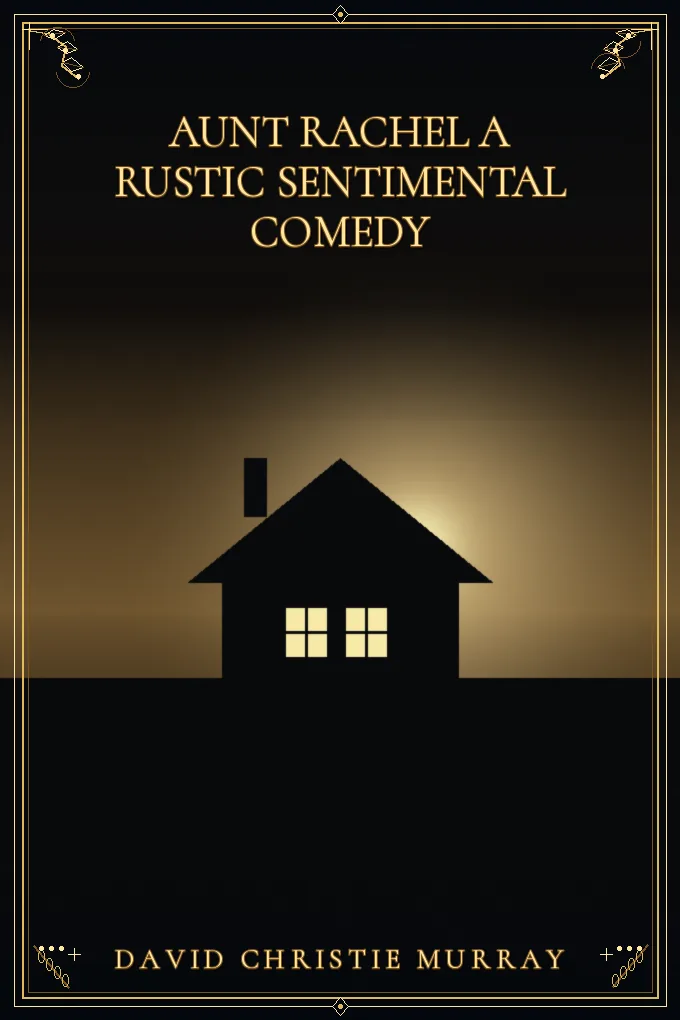 Cover of Aunt Rachel A Rustic Sentimental Comedy