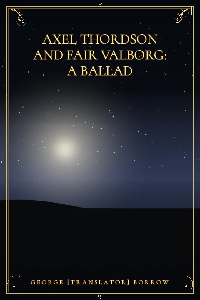 Cover of Axel Thordson and Fair Valborg: a ballad