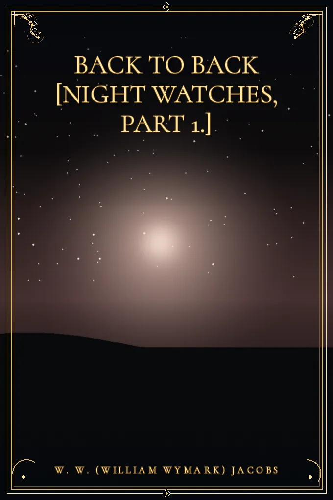 Cover of Back to back [Night watches, Part 1.]