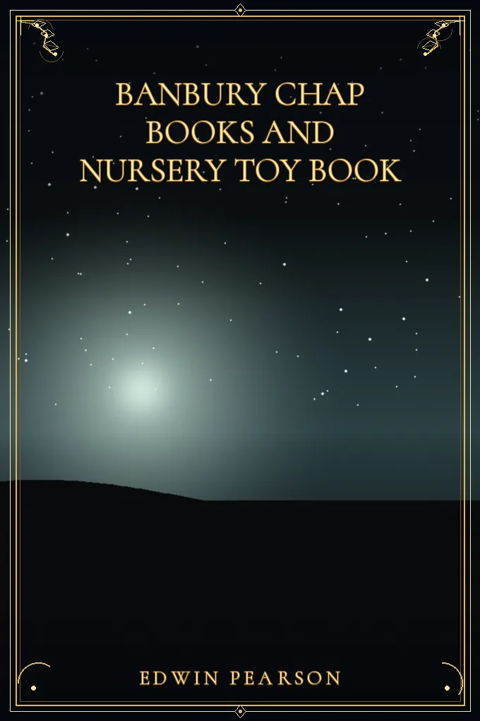 Cover of Banbury Chap Books and Nursery Toy Book