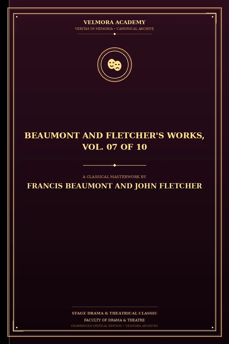 Beaumont and Fletcher's Works, Vol. 07 of 10