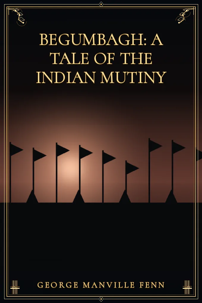 Cover of Begumbagh: A Tale of the Indian Mutiny