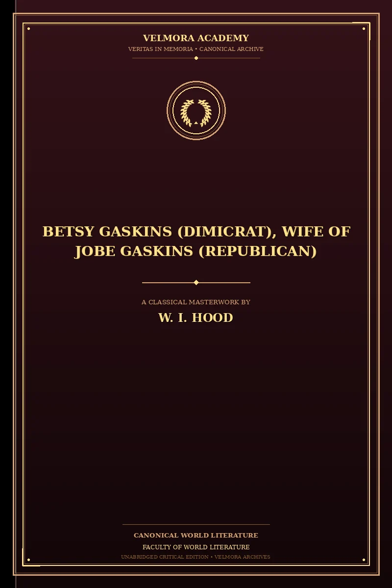 Betsy Gaskins (Dimicrat), Wife of Jobe Gaskins (Republican)