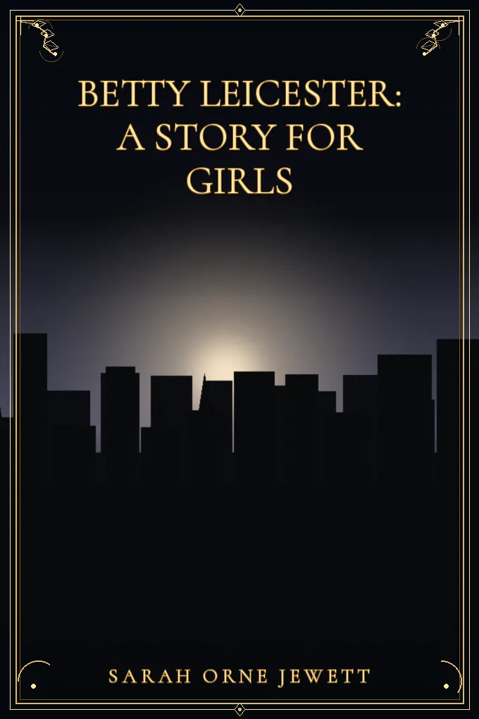 Betty Leicester: A Story For Girls