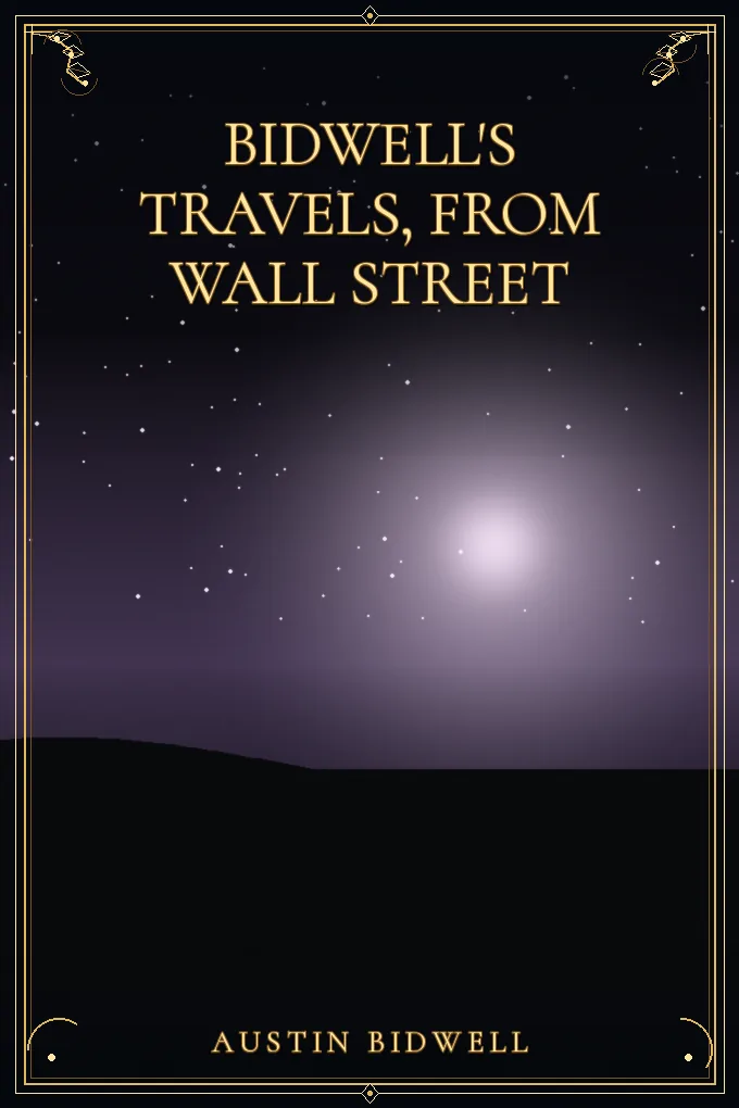 Bidwell's Travels, from Wall Street