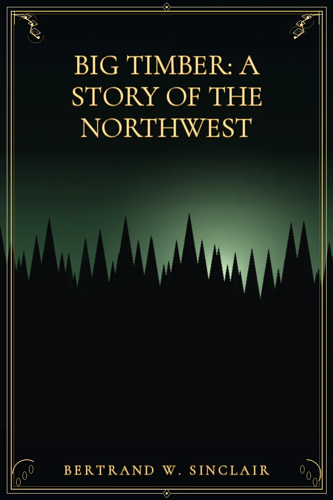 Big Timber: A Story of the Northwest