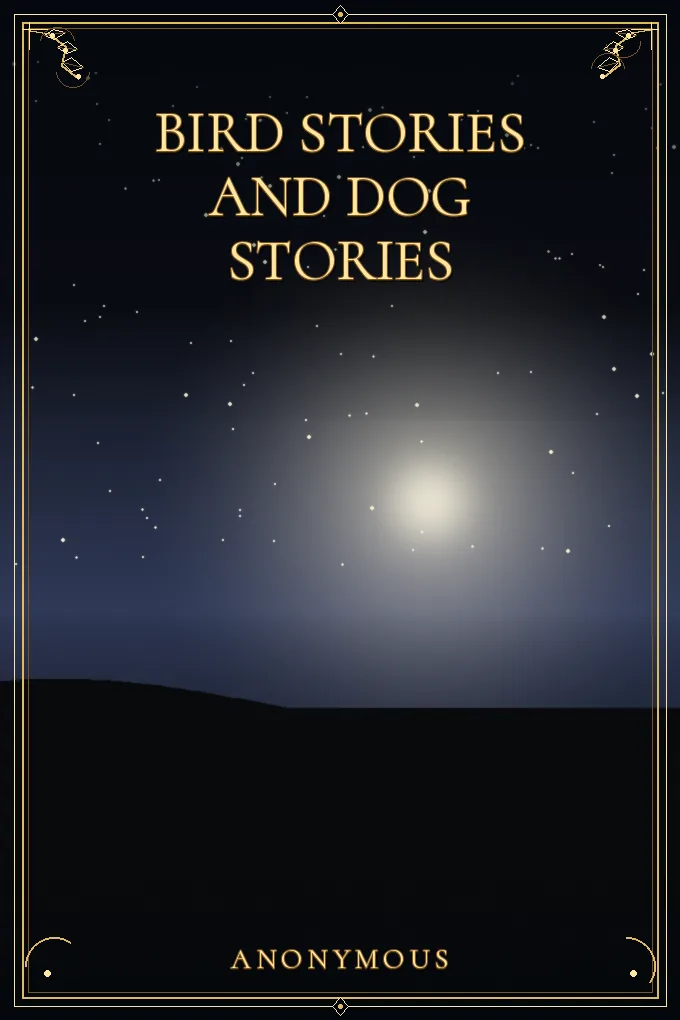 Bird Stories and Dog Stories