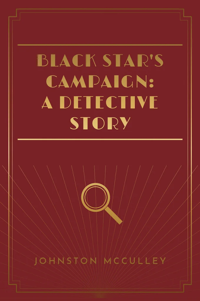 Black Star's Campaign: A Detective Story