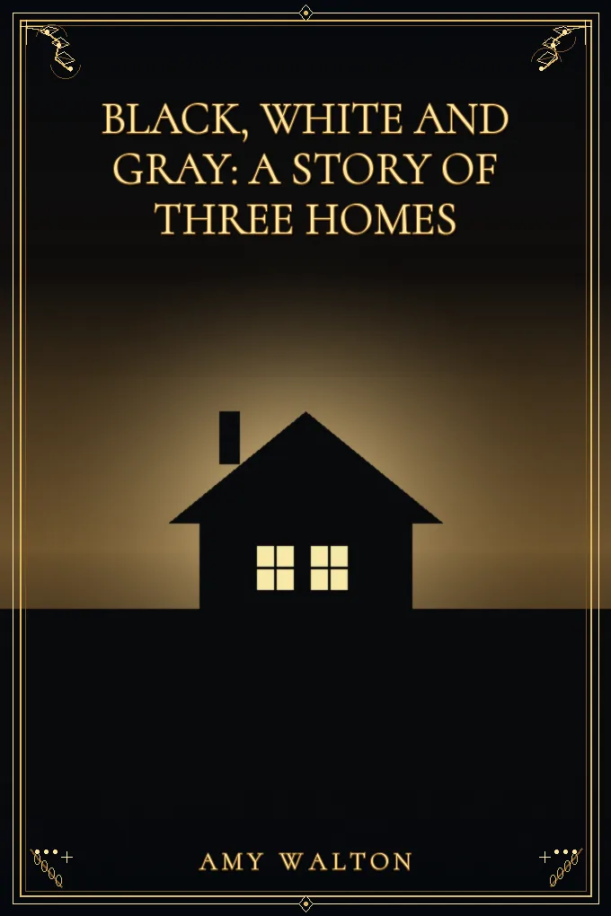 Cover of Black, White and Gray: A Story of Three Homes