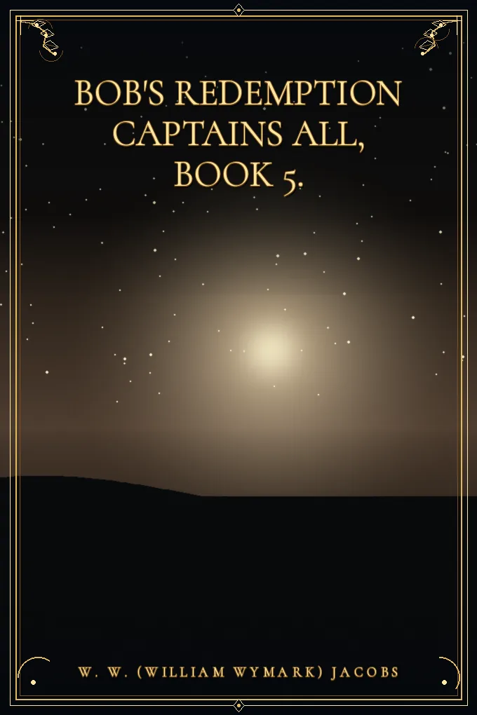 Cover of Bob's Redemption Captains All, Book 5.