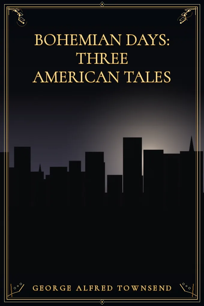 Bohemian Days: Three American Tales