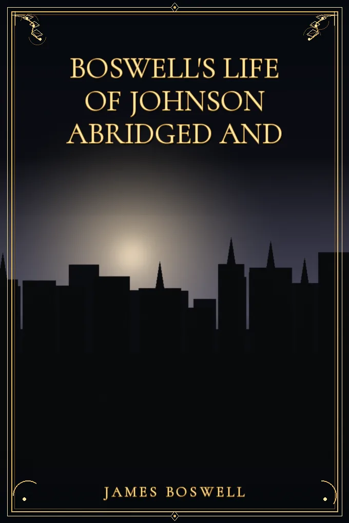 Boswell's Life of Johnson Abridged and
