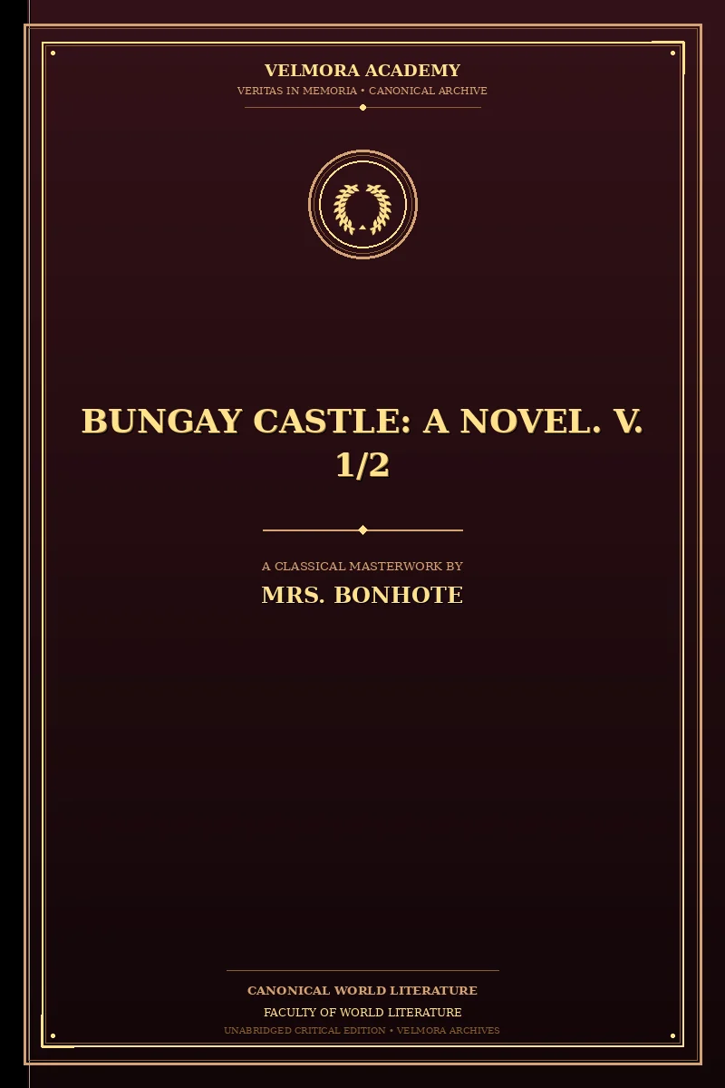 Bungay Castle: A Novel. V. 1/2