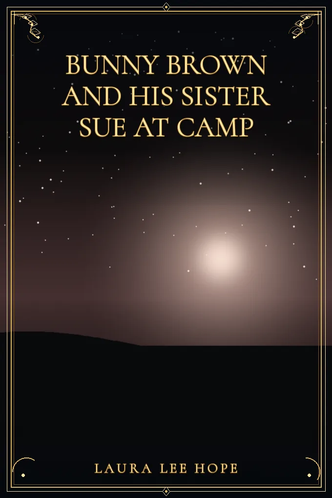 Bunny Brown and His Sister Sue at Camp