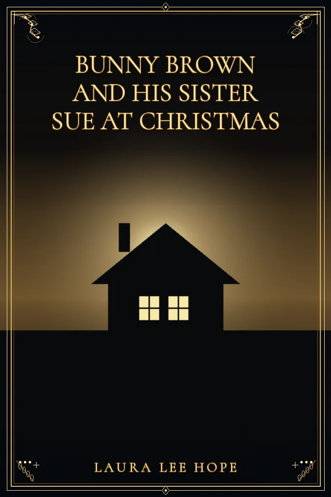 Bunny Brown and His Sister Sue at Christmas