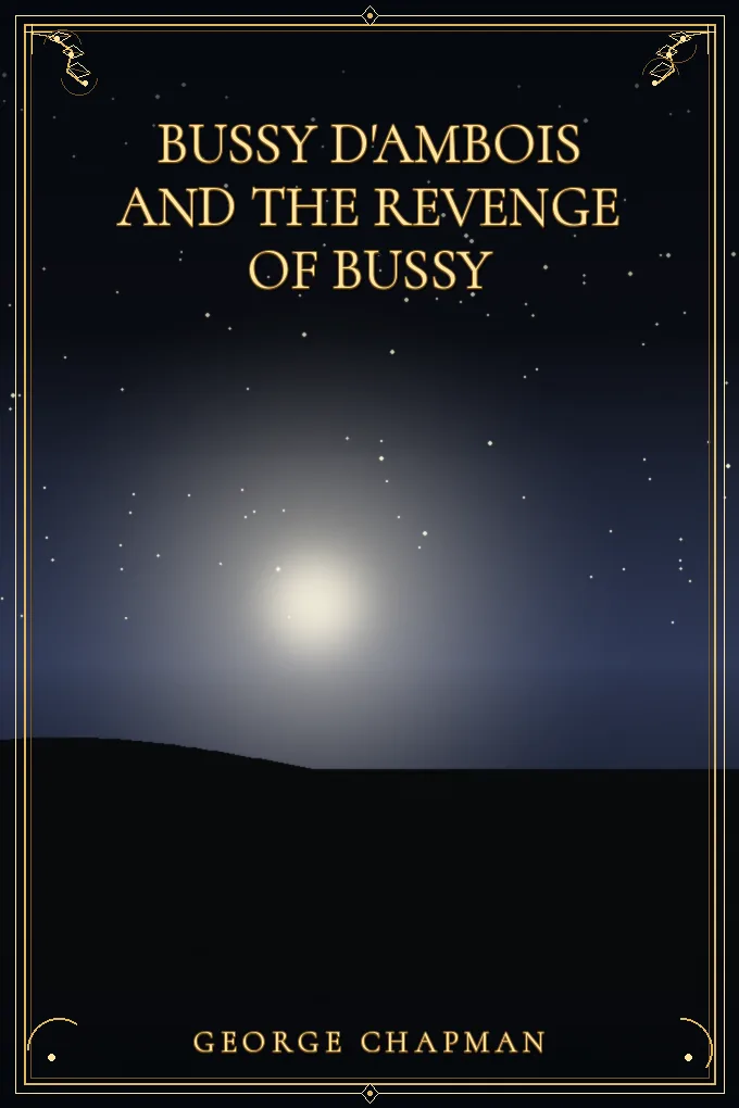 Cover of Bussy D'Ambois and The Revenge of Bussy