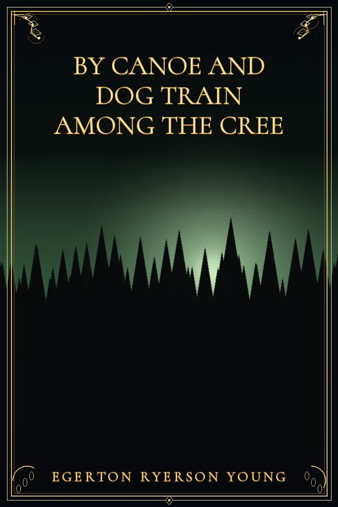 Cover of By Canoe and Dog Train Among The Cree