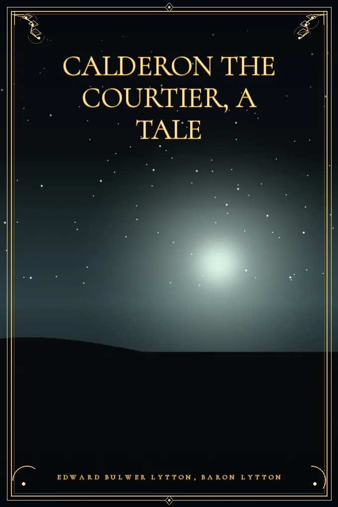 Calderon the Courtier, a Tale