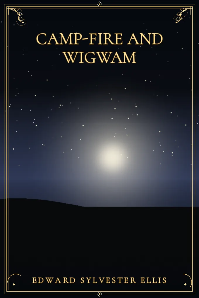 Camp-fire and Wigwam