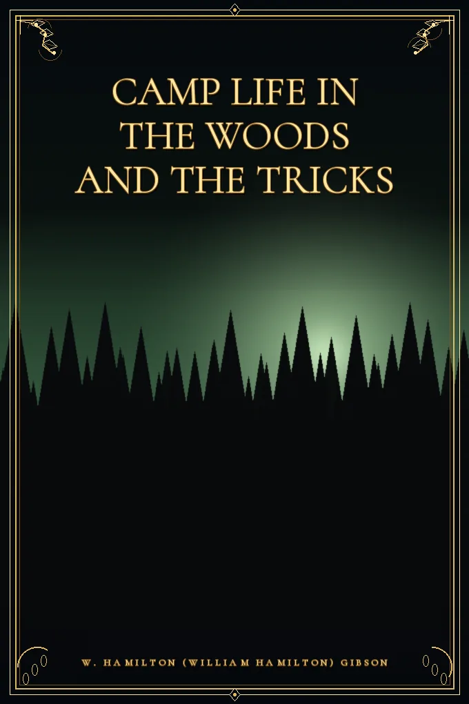 Camp Life in the Woods and the Tricks