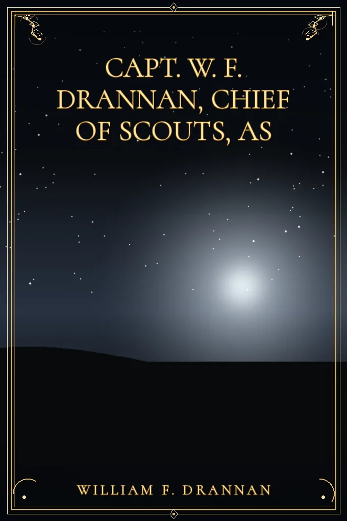 Cover of Capt. W. F. Drannan, Chief of Scouts, As
