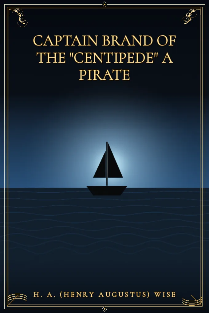 Captain Brand of the "Centipede" A Pirate