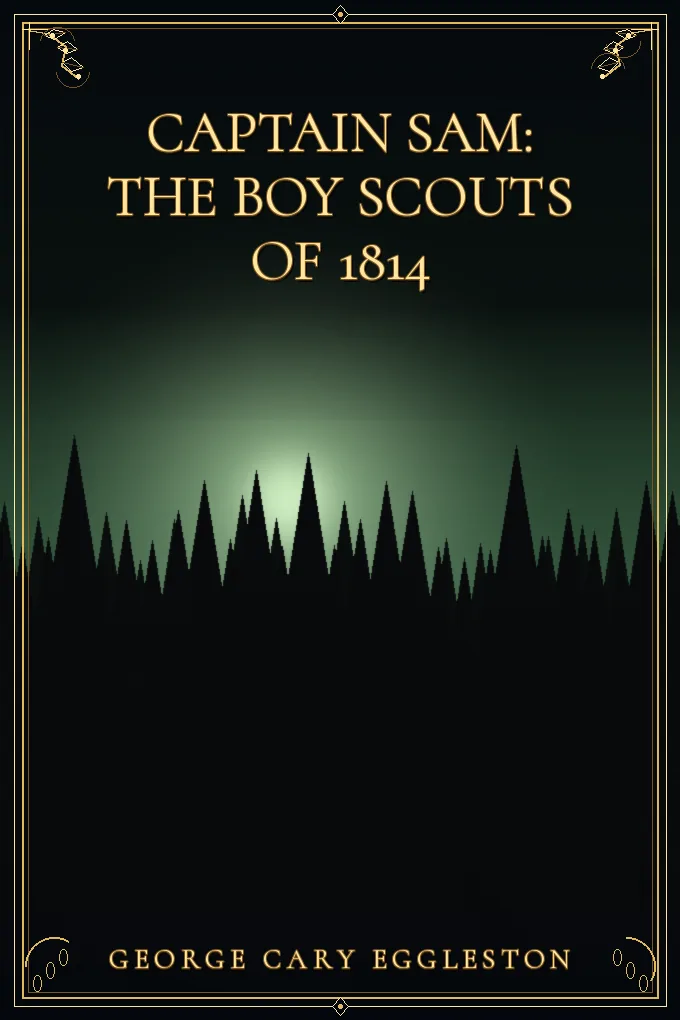 Cover of Captain Sam: The Boy Scouts of 1814