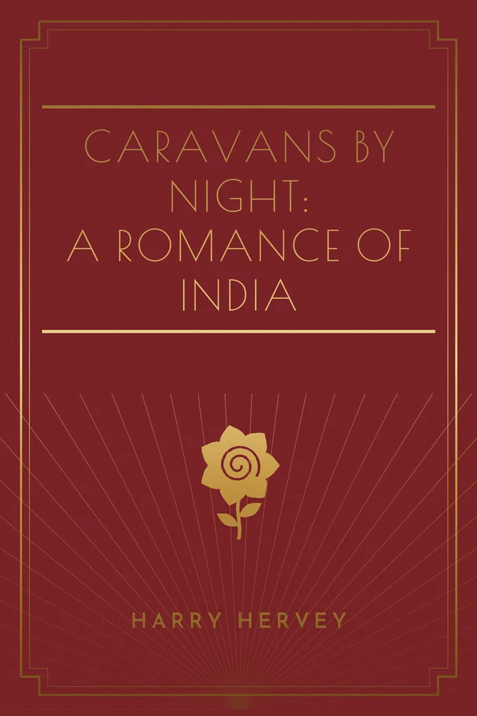 Caravans By Night: A Romance of India