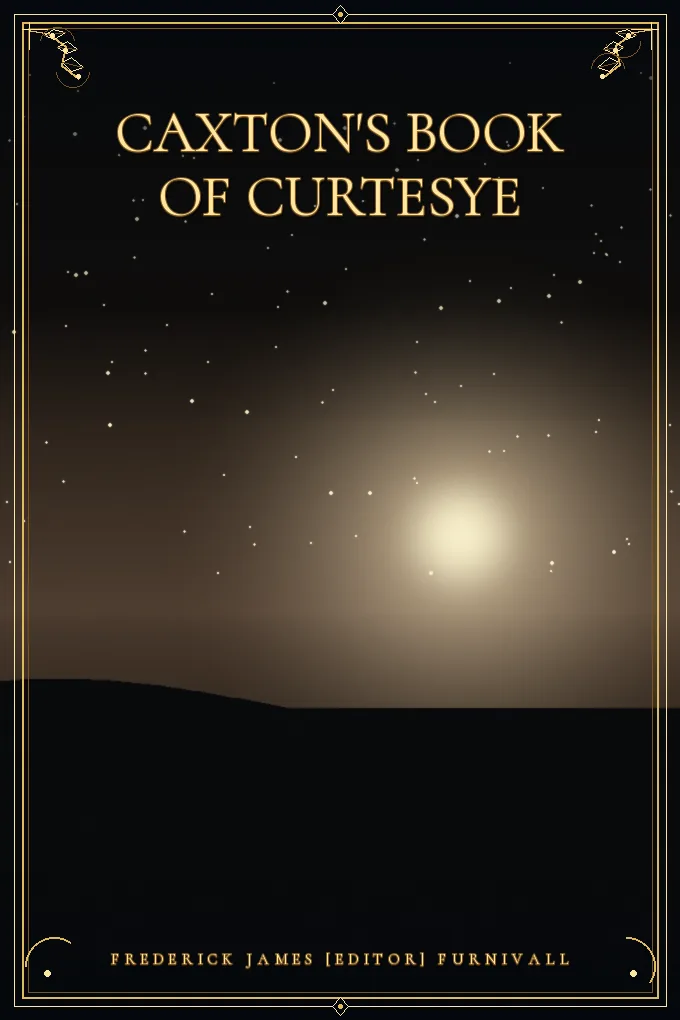 Caxton's Book of Curtesye